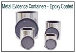 Metal Evidence Containers - Epoxy Coated