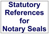 Statutory References for Notary Seal Requirements