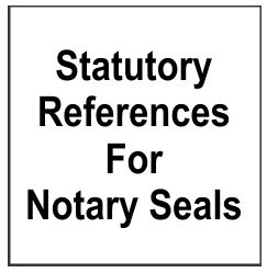 Statutory References for Notary Seal Requirements