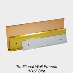 Traditional Aluminum Wall Frames - 1/16