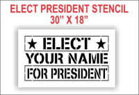 Elect President Stencil